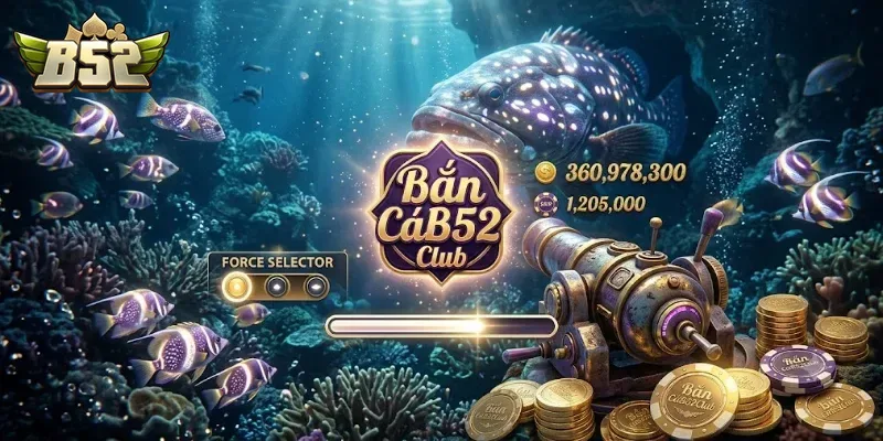 Bắn Cá B52club Trải Nghiệm Săn Thưởng Cực Đã, Đổi Quà Liền Tay