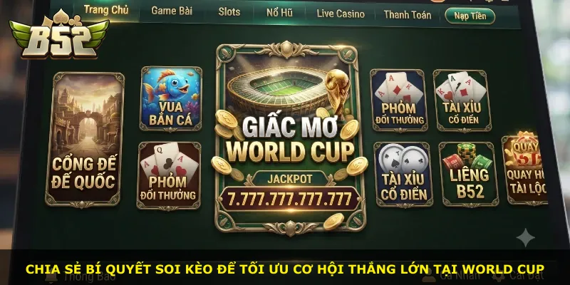 Chia sẻ bí quyết soi kèo để tối ưu cơ hội thắng lớn tại World Cup