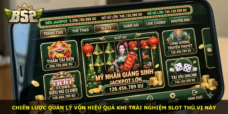 Chiến lược quản lý vốn hiệu quả khi trải nghiệm slot thú vị này