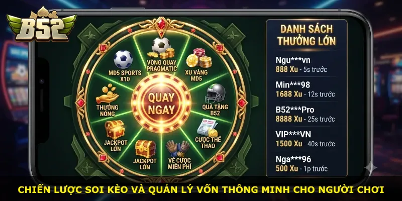 Chiến lược soi kèo và quản lý vốn thông minh cho người chơi