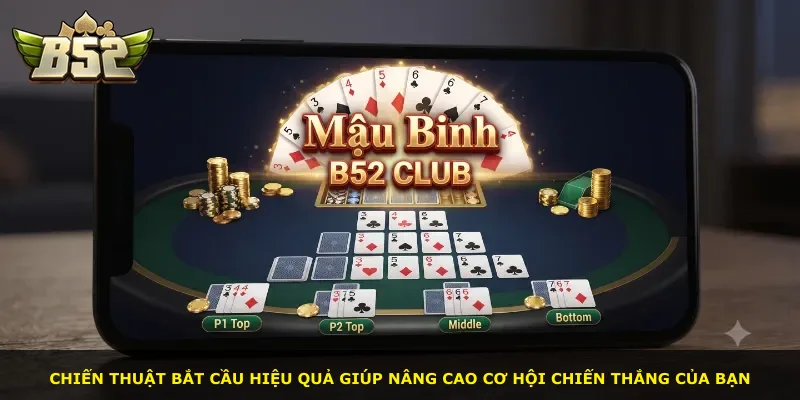 Chiến thuật bắt cầu hiệu quả giúp nâng cao cơ hội chiến thắng của bạn