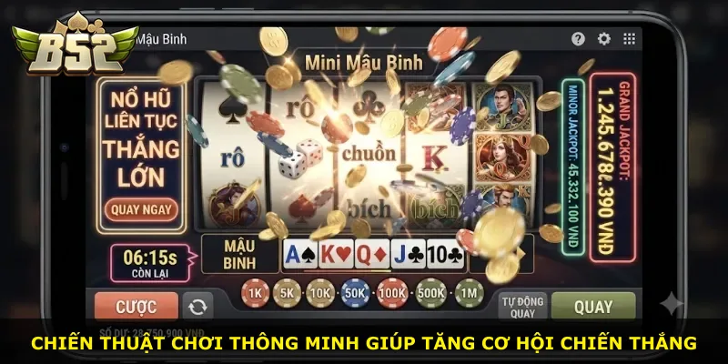 Chiến thuật chơi thông minh giúp tăng cơ hội chiến thắng