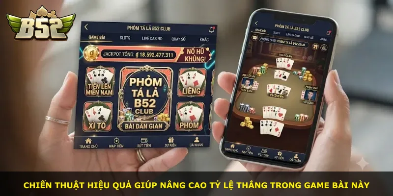 Chiến thuật hiệu quả giúp nâng cao tỷ lệ thắng trong game bài này