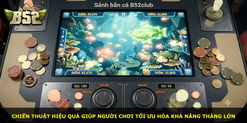 Chiến thuật hiệu quả giúp người chơi tối ưu hóa khả năng thắng lớn