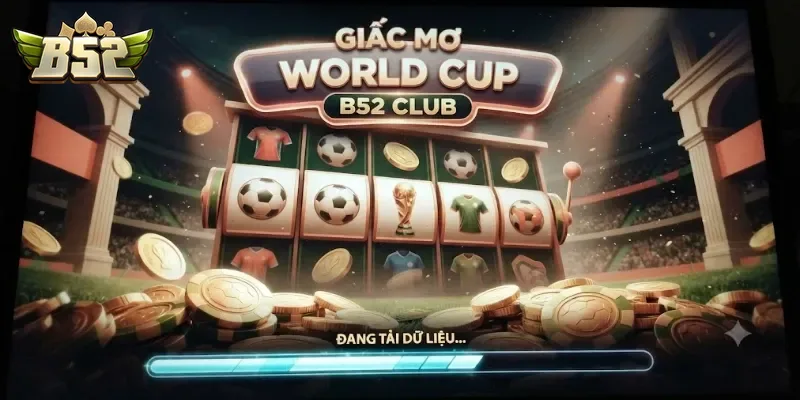 Giấc Mơ World Cup B52club Bùng Nổ Cảm Xúc Cùng Loạt Kèo Thể Thao Hấp Dẫn