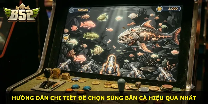 Hướng dẫn chi tiết để chọn súng bắn cá hiệu quả nhất