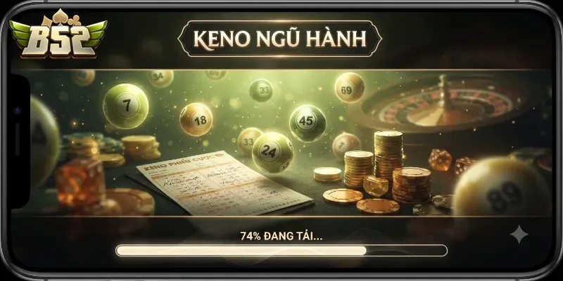 Keno Ngũ Hành B52Club Trải Nghiệm Mới Lạ Với Lối Chơi Độc Đáo