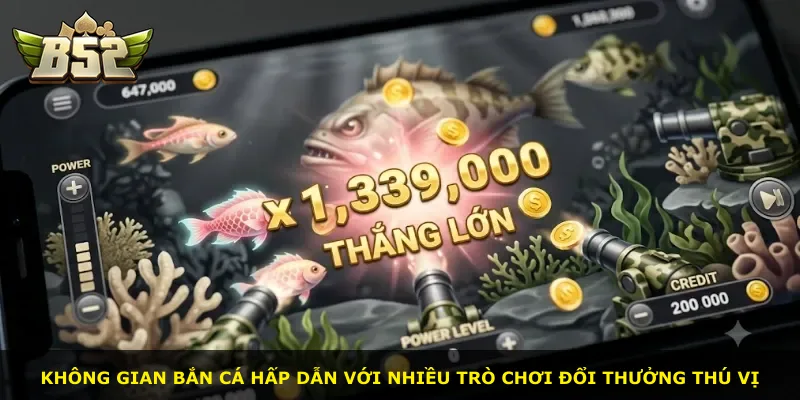 Không gian bắn cá hấp dẫn với nhiều trò chơi đổi thưởng thú vị