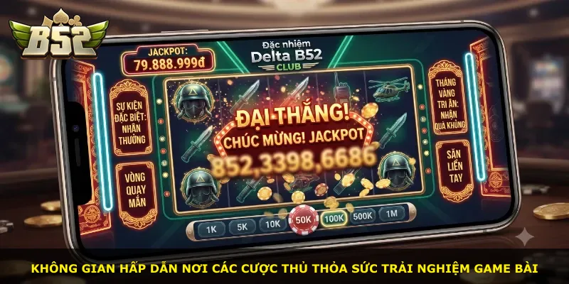 Không gian hấp dẫn nơi các cược thủ thỏa sức trải nghiệm game bài