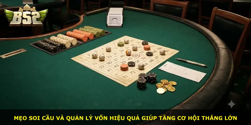 Mẹo soi cầu và quản lý vốn hiệu quả giúp tăng cơ hội thắng lớn