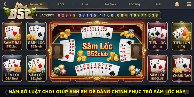 Nắm rõ luật chơi giúp anh em dễ dàng chinh phục trò Sâm lốc này