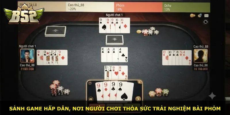 Sảnh game hấp dẫn, nơi người chơi thỏa sức trải nghiệm bài Phỏm