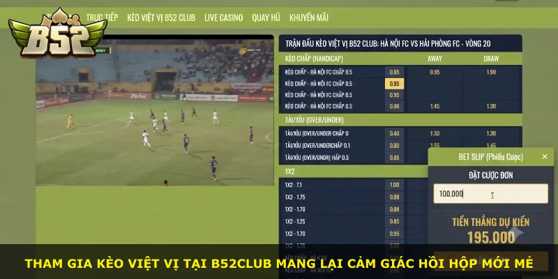 Tham gia kèo việt vị tại B52Club mang lại cảm giác hồi hộp mới mẻ