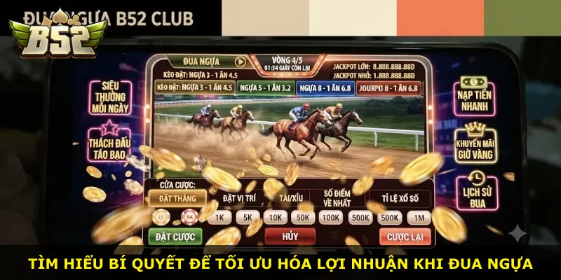 Tìm hiểu bí quyết để tối ưu hóa lợi nhuận khi đua ngựa