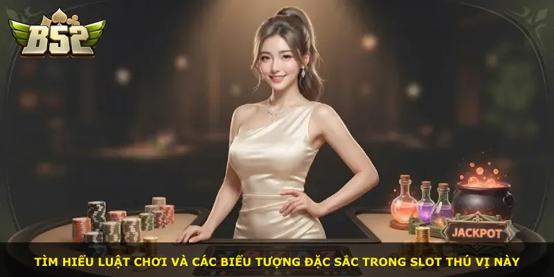 Tìm hiểu luật chơi và các biểu tượng đặc sắc trong slot thú vị này